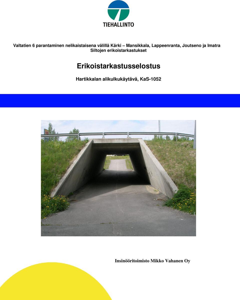 Erikoistarkastusselostus Hartikkalan alikulkukäytävä, KaS-1052 O: