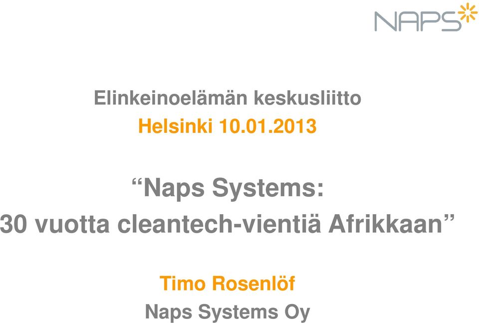 2013 Naps Systems: 30 vuotta