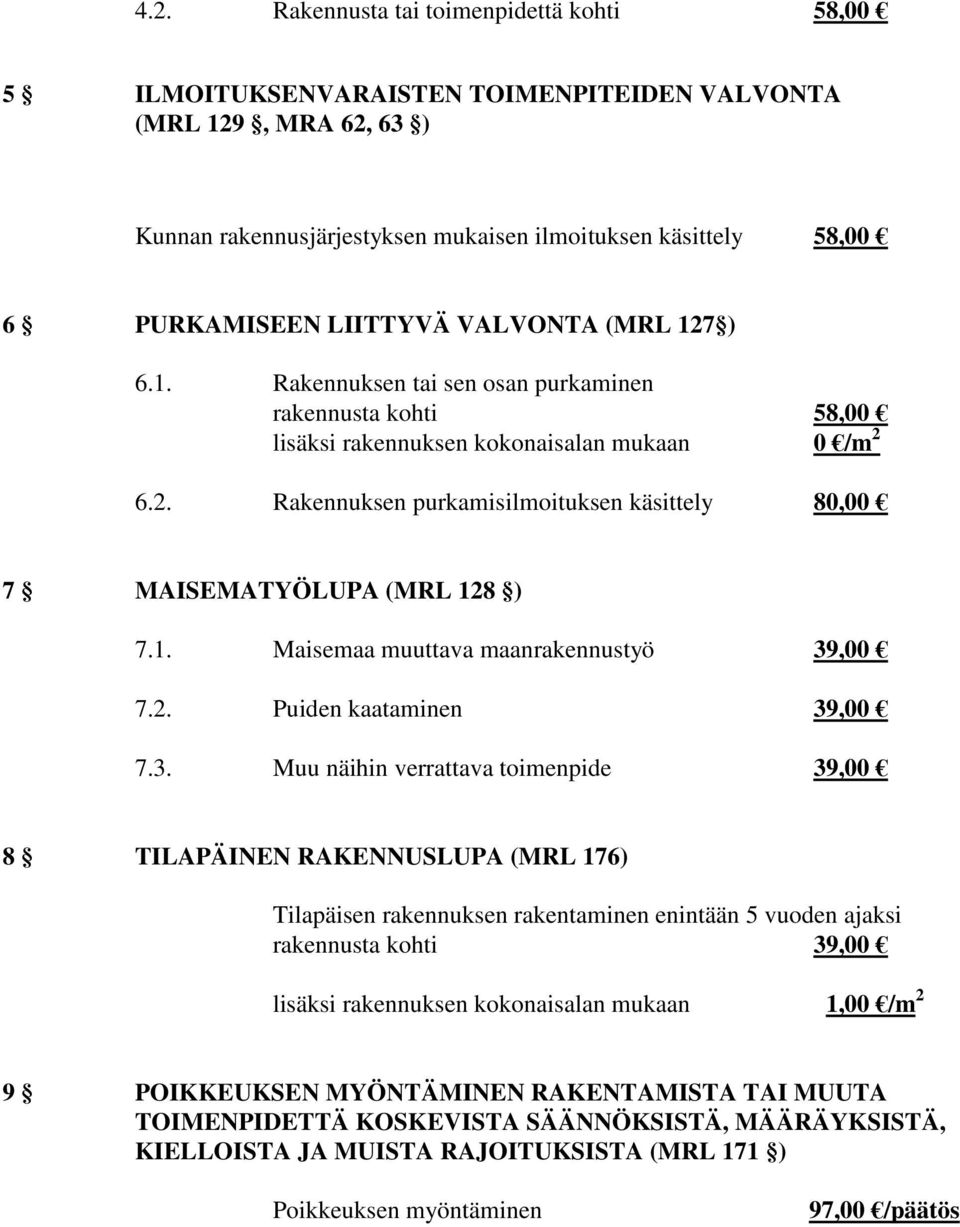 1. Maisemaa muuttava maanrakennustyö 39