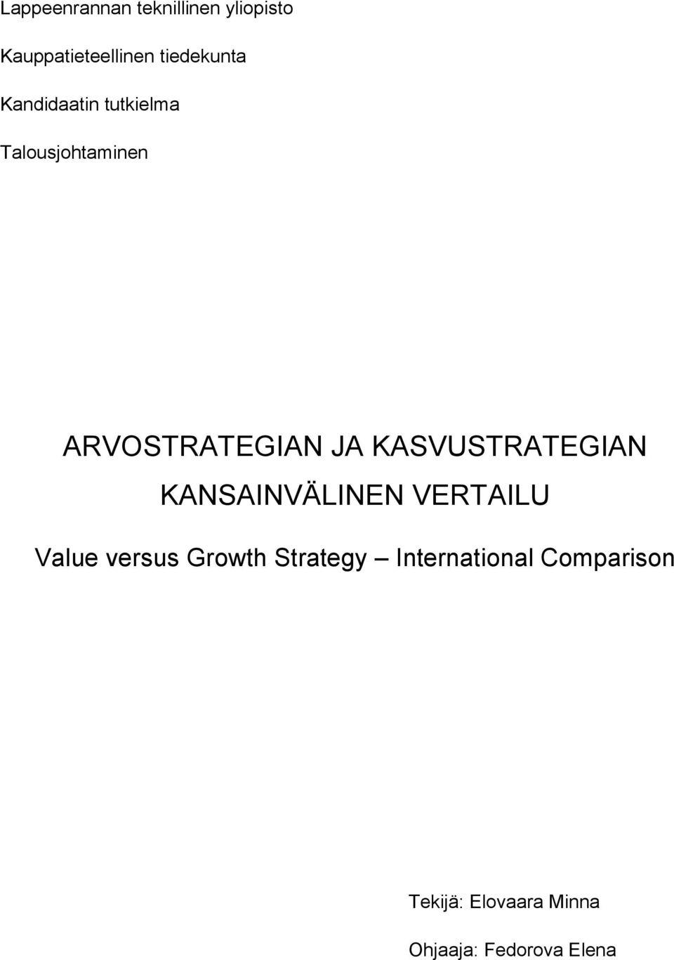 KASVUSTRATEGIAN KANSAINVÄLINEN VERTAILU Value versus Growth