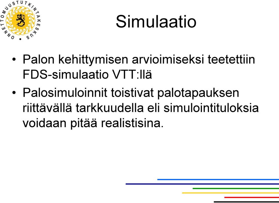 Palosimuloinnit toistivat palotapauksen