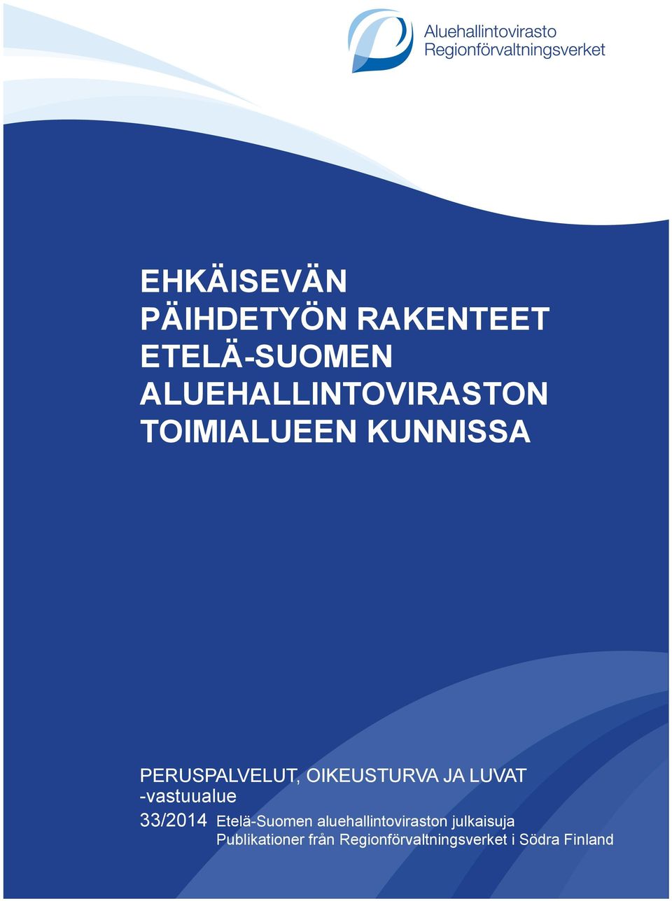 OIKEUSTURVA JA LUVAT -vastuualue 33/2014 Etelä-Suomen