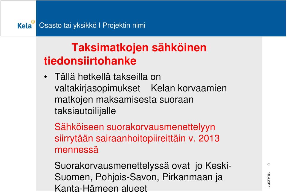 Sähköiseen suorakorvausmenettelyyn siirrytään sairaanhoitopiireittäin v.