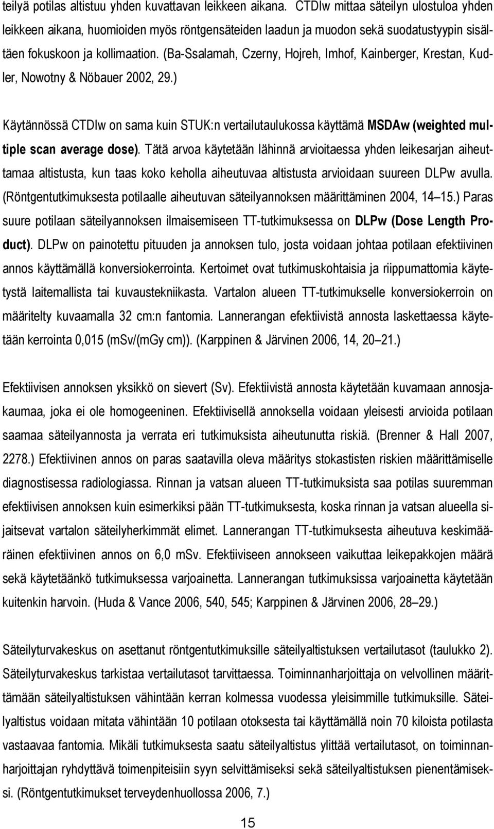 (Ba-Ssalamah, Czerny, Hojreh, Imhof, Kainberger, Krestan, Kudler, Nowotny & Nöbauer 2002, 29.