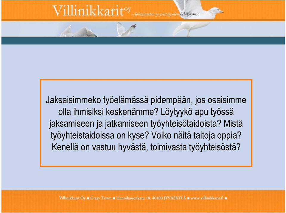 Löytyykö apu työssä jaksamiseen ja jatkamiseen