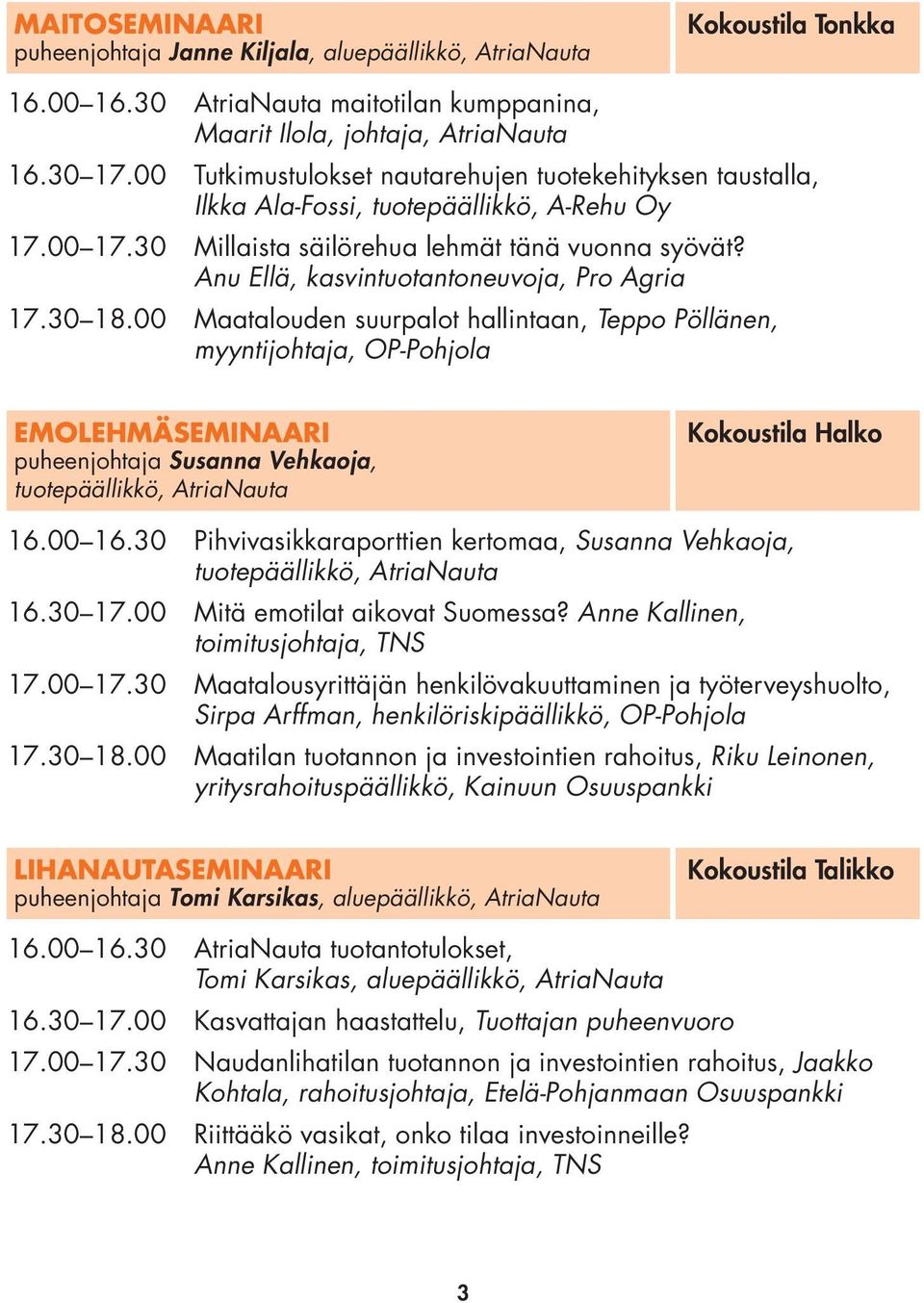 Anu Ellä, kasvintuotantoneuvoja, Pro Agria 17.30 18.
