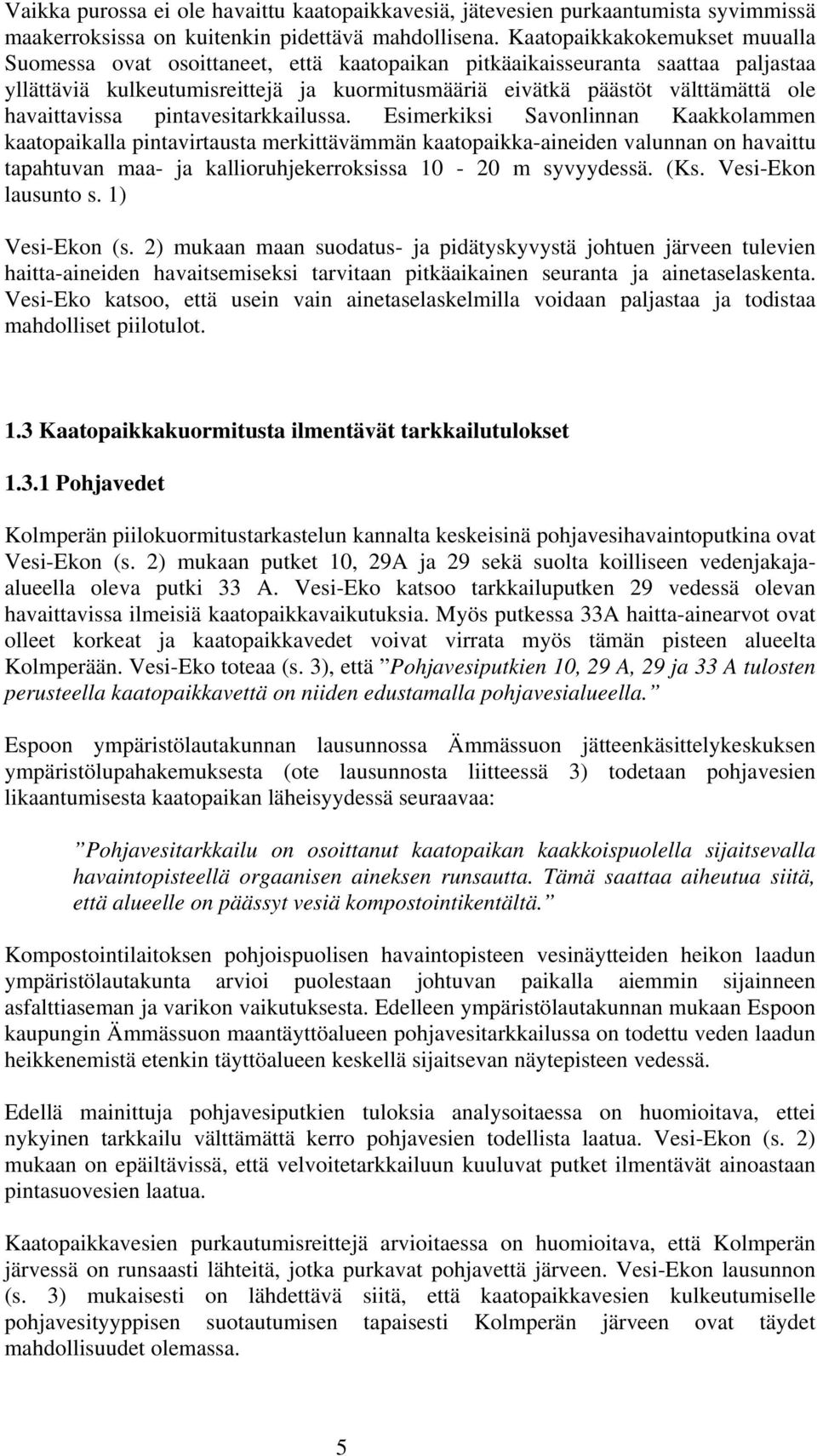 havaittavissa pintavesitarkkailussa.