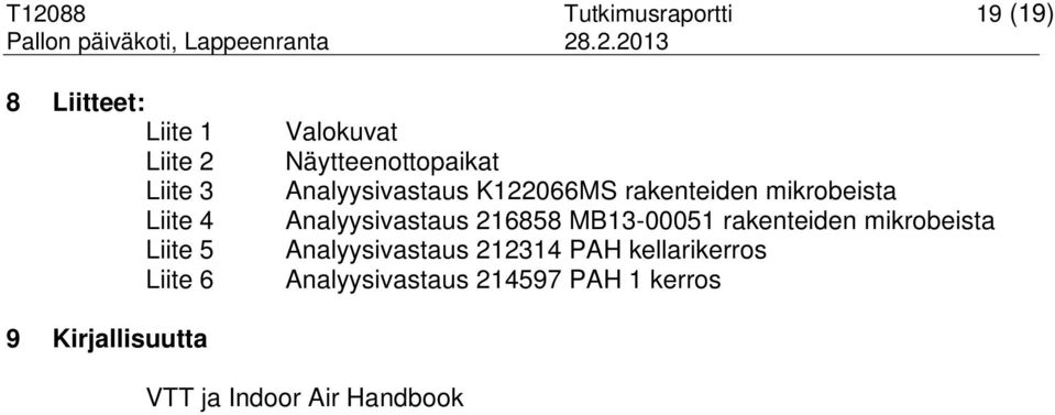 rakenteiden mikrobeista Analyysivastaus 216858 MB13-00051 rakenteiden mikrobeista Analyysivastaus