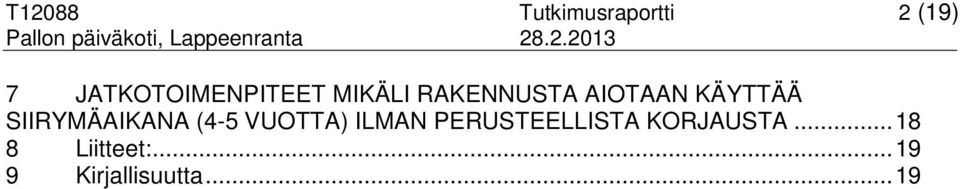 .2.2013 7 JATKOTOIMENPITEET MIKÄLI RAKENNUSTA AIOTAAN