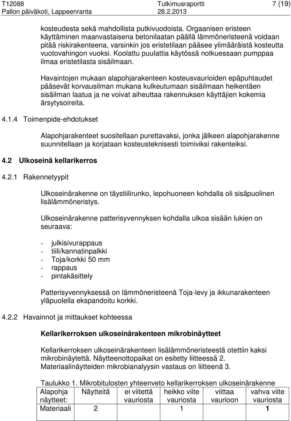 Koolattu puulattia käytössä notkuessaan pumppaa ilmaa eristetilasta sisäilmaan.