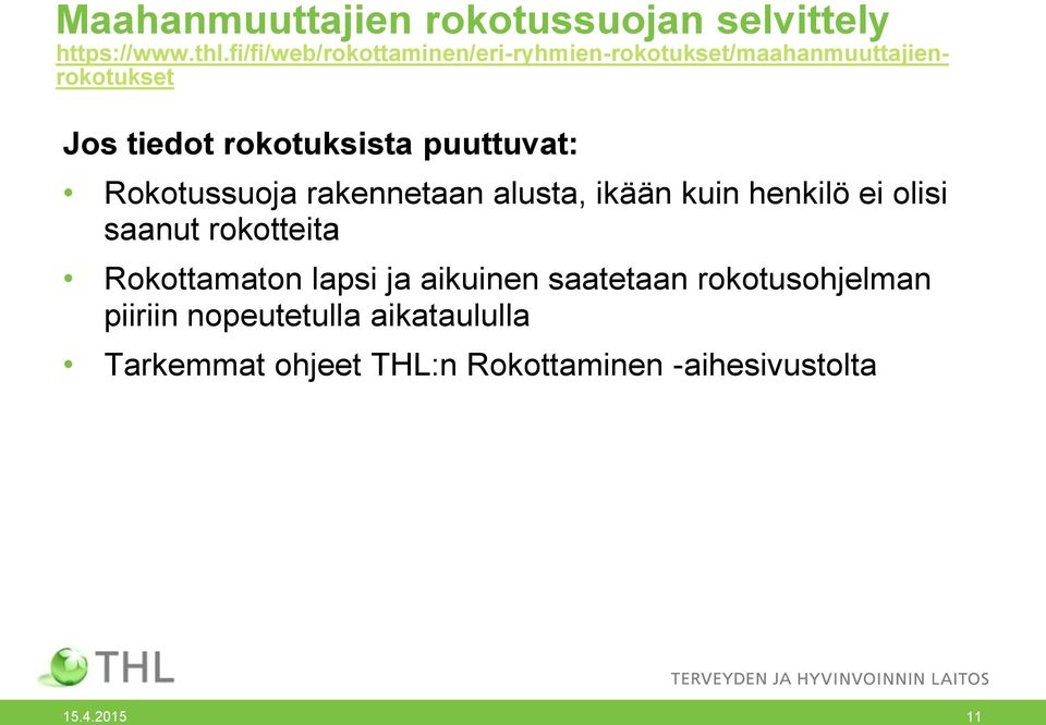 puuttuvat: Rokotussuoja rakennetaan alusta, ikään kuin henkilö ei olisi saanut rokotteita