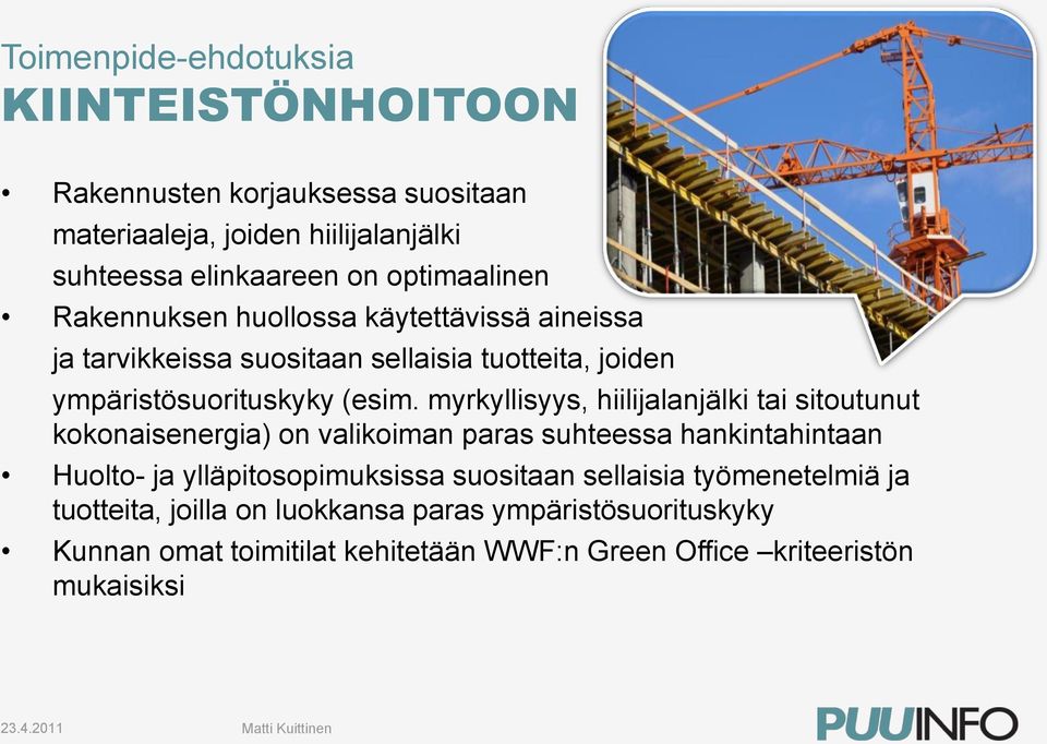 myrkyllisyys, hiilijalanjälki tai sitoutunut kokonaisenergia) on valikoiman paras suhteessa hankintahintaan Huolto- ja ylläpitosopimuksissa