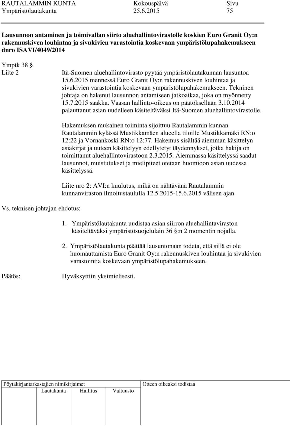 ISAVI/4049/2014 Ymptk 38 Liite 2 Itä-Suomen aluehallintovirasto pyytää ympäristölautakunnan lausuntoa 15.6.