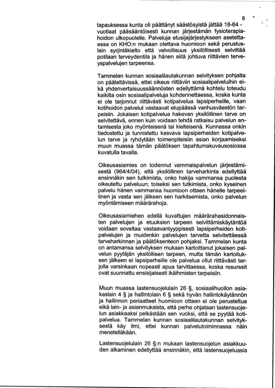 riittävien terveyspalvelujen tarpeensa.