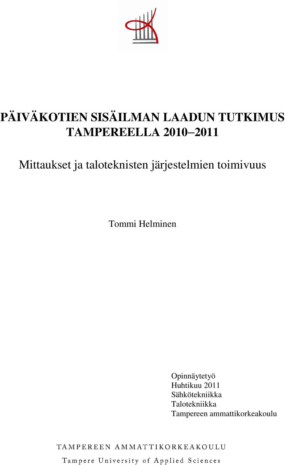 toimivuus Tommi Helminen Opinnäytetyö Huhtikuu 2011