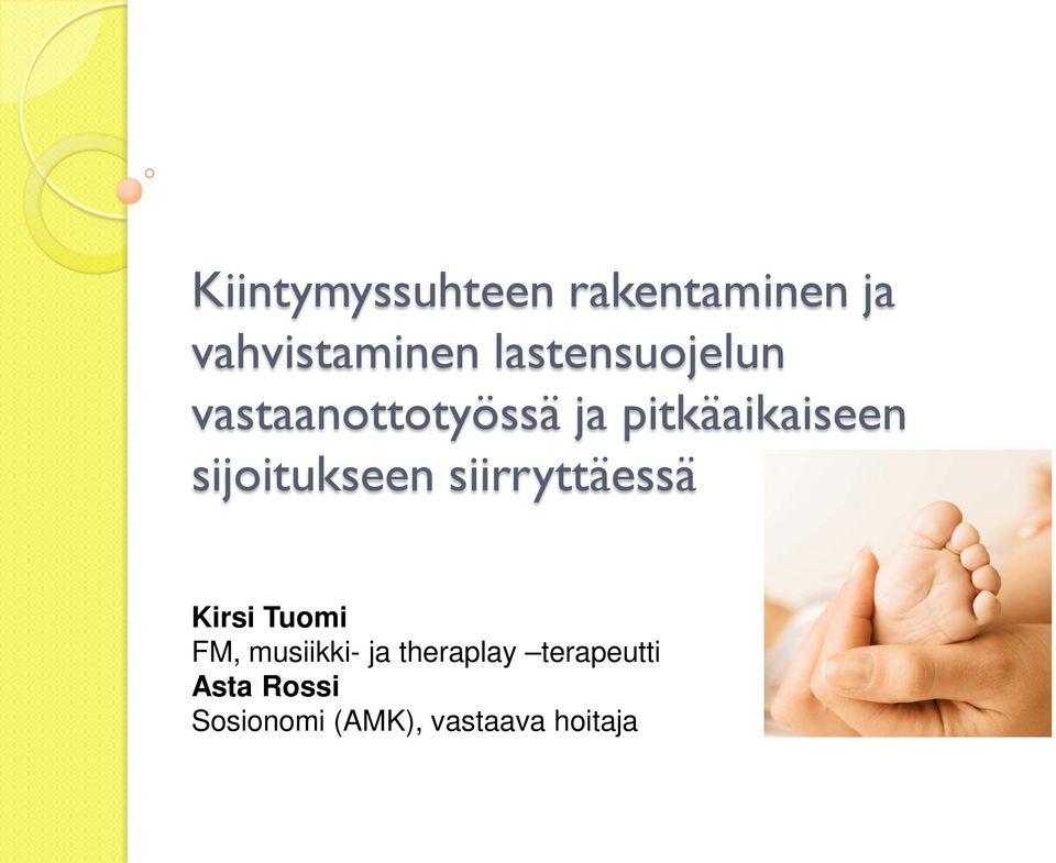 sijoitukseen siirryttäessä Kirsi Tuomi FM, musiikki-