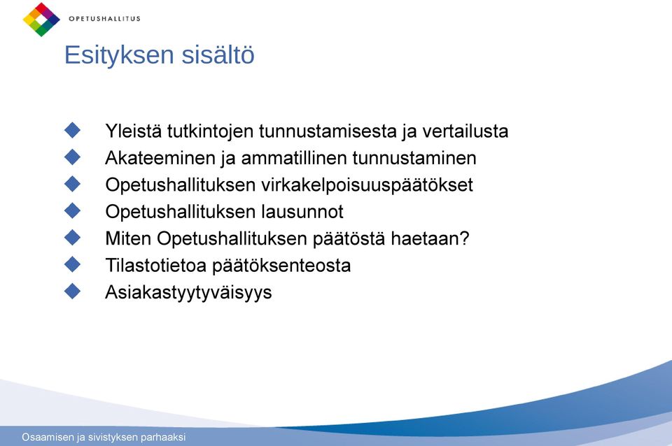 virkakelpoisuuspäätökset Opetushallituksen lausunnot Miten