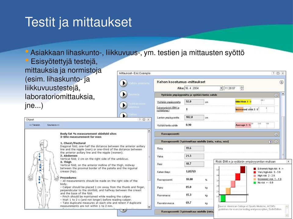 testien ja mittausten syöttö Esisyötettyjä testejä,