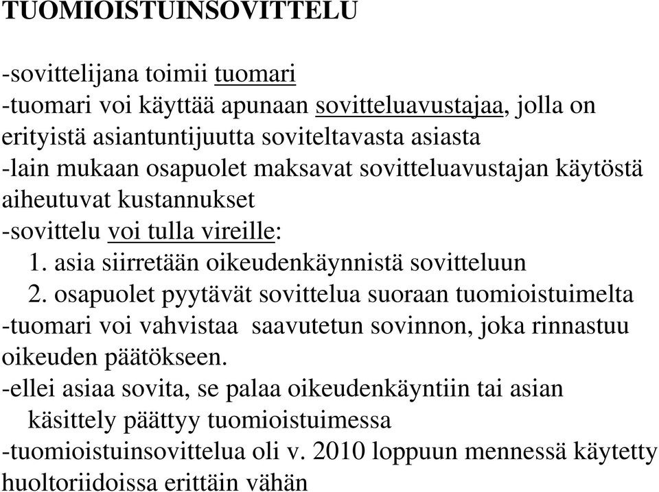 asia siirretään oikeudenkäynnistä sovitteluun 2.