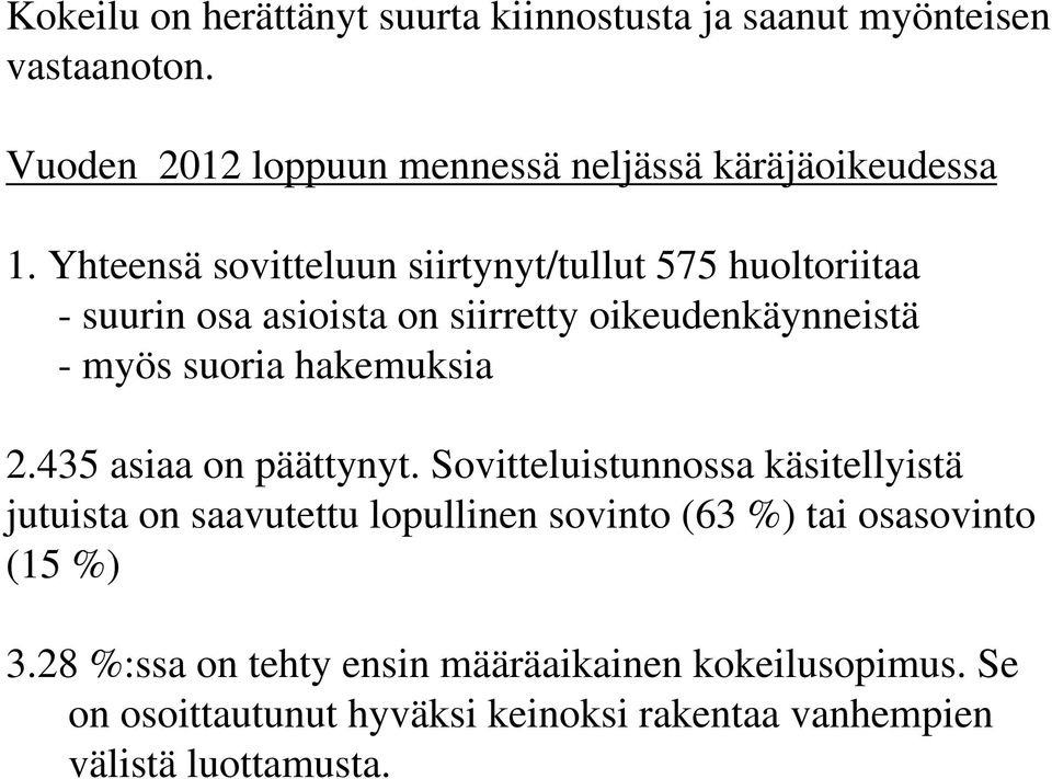 hakemuksia 2.435 asiaa on päättynyt.