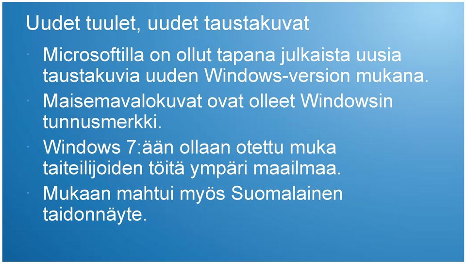 Maisemavalokuvat ovat olleet Windowsin tunnusmerkki.