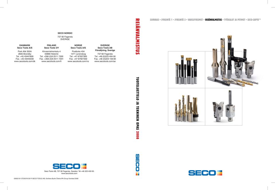 +46 (0)223 404 00 Fax. +46 (0)223 156 80 www.secotools.