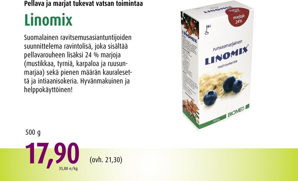 lisäksi 24 % marjoja (mustikkaa, tyrniä, karpaloa ja ruusunmarjaa) sekä pienen