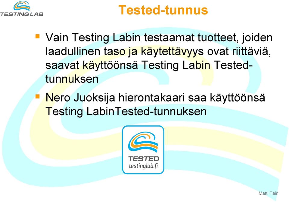 saavat käyttöönsä Testing Labin Testedtunnuksen Nero