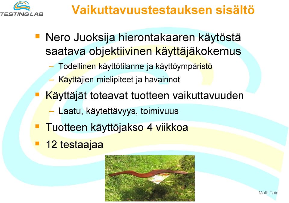 käyttöympäristö Käyttäjien mielipiteet ja havainnot Käyttäjät toteavat