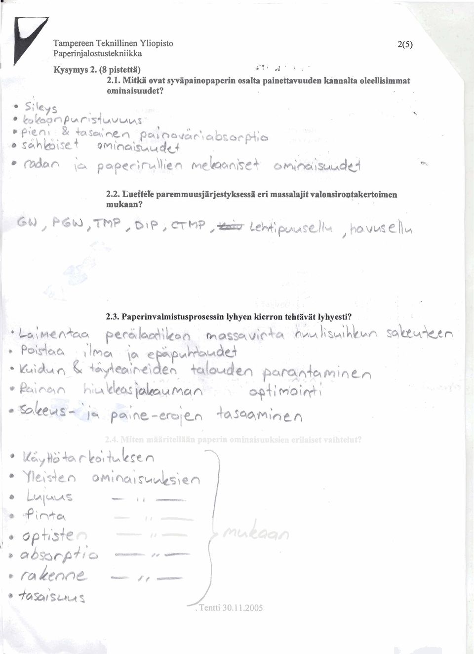 Mitka ovat syvapainopaperin osalta painettavden kaalta oleellisimmat ominaisdet? 2.