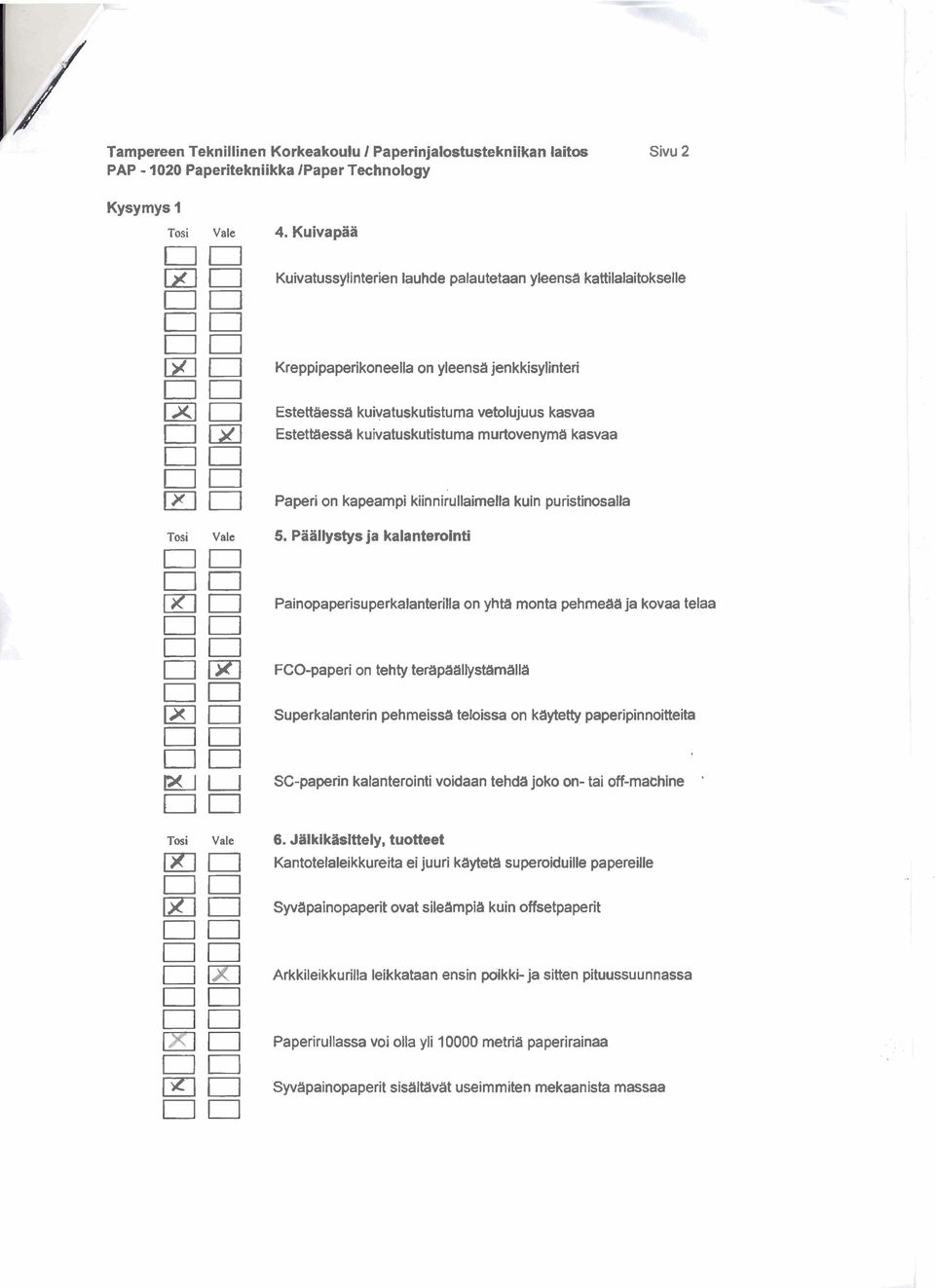 kuivatuskutistuma murtovenyma kasvaa I0 nu I] Paperi on kapeampi kiiirullaimella kuin puristinosalla I-$?-l (1 Tosi Vale 5.