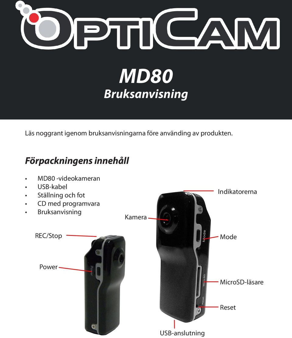 Förpackningens innehåll MD80 -videokameran USB-kabel Ställning och