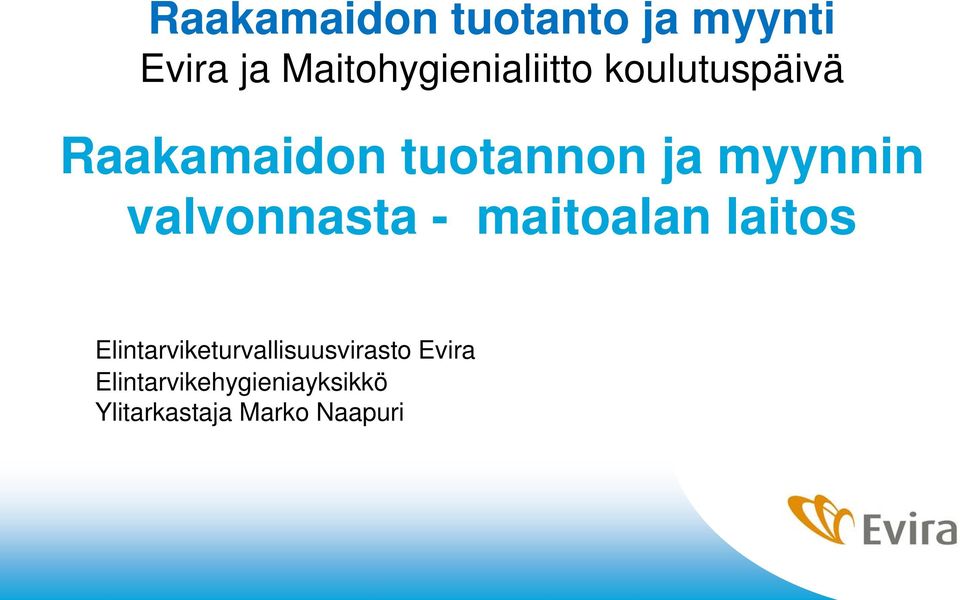 ja myynnin valvonnasta - maitoalan laitos