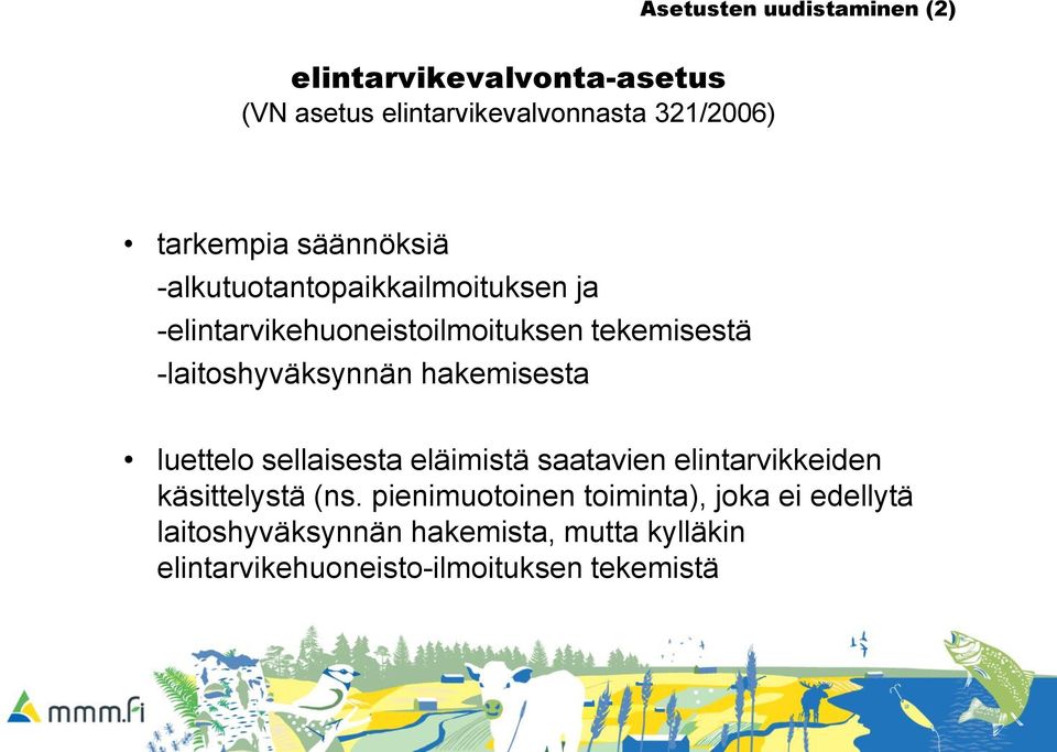 hakemisesta luettelo sellaisesta eläimistä saatavien elintarvikkeiden käsittelystä (ns.