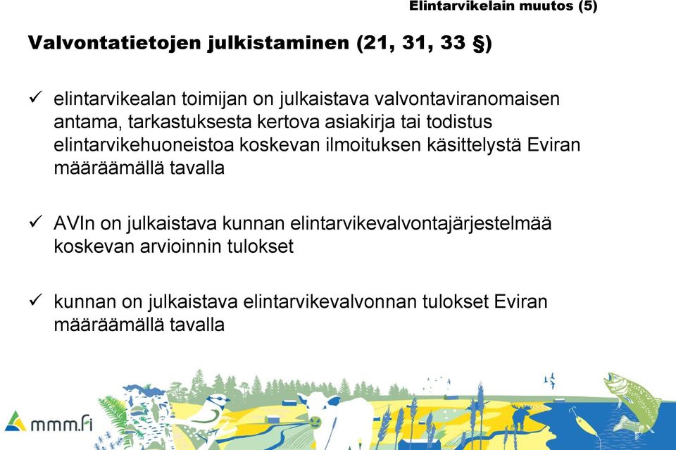 koskevan ilmoituksen käsittelystä Eviran määräämällä tavalla AVIn on julkaistava kunnan