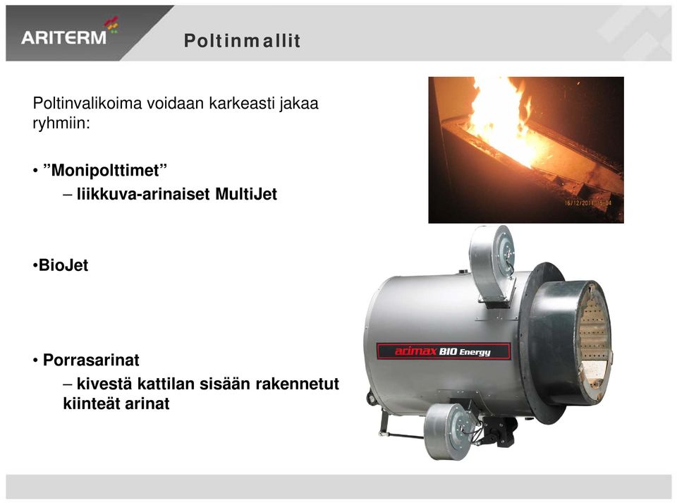 liikkuva-arinaiset MultiJet BioJet