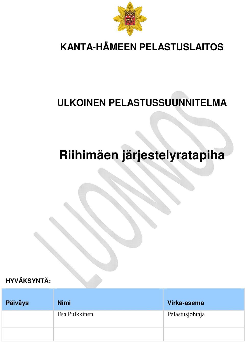 järjestelyratapiha HYVÄKSYNTÄ: