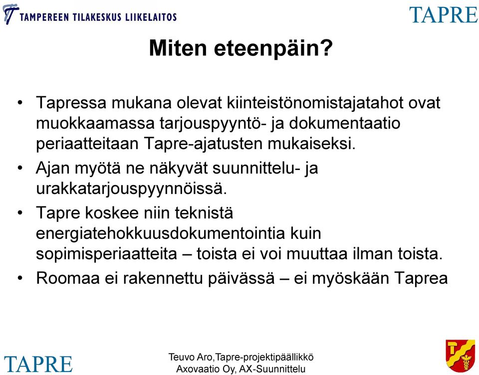 dokumentaatio periaatteitaan Tapre-ajatusten mukaiseksi.