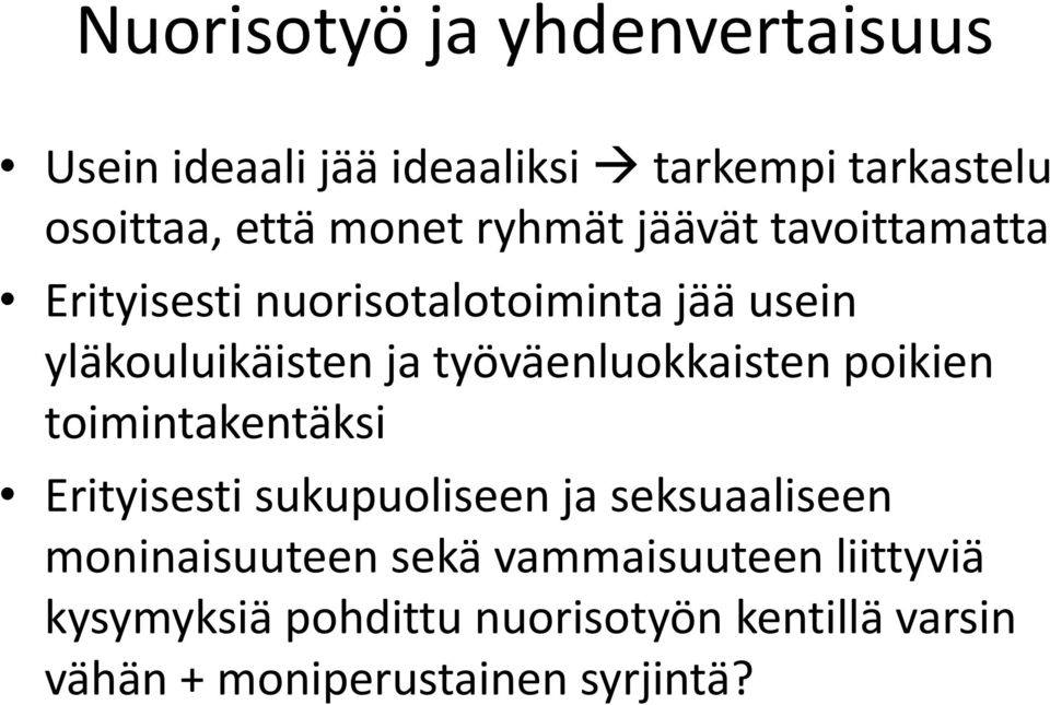 työväenluokkaisten poikien toimintakentäksi Erityisesti sukupuoliseen ja seksuaaliseen