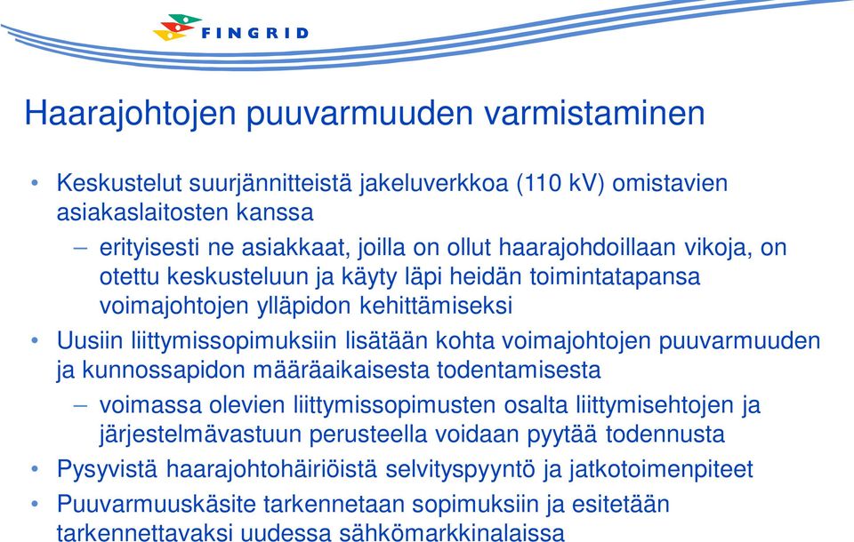 voimajohtojen puuvarmuuden ja kunnossapidon määräaikaisesta todentamisesta voimassa olevien liittymissopimusten osalta liittymisehtojen ja järjestelmävastuun perusteella