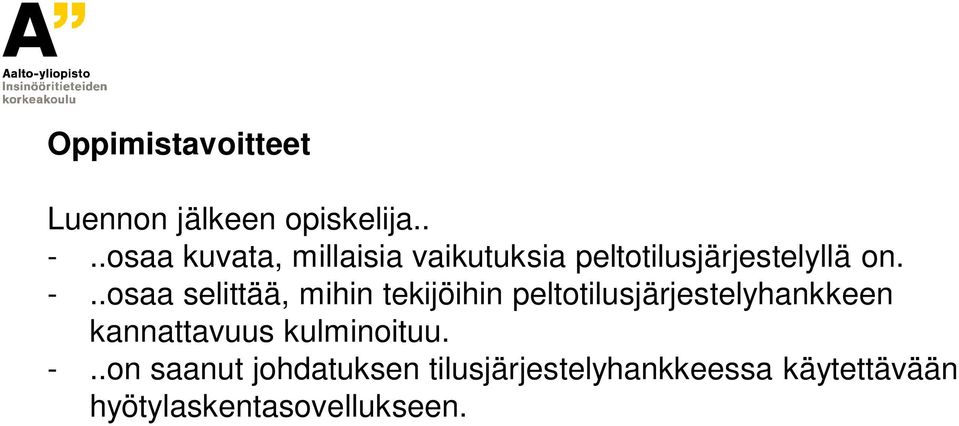 .osaa selittää, mihin tekijöihin peltotilusjärjestelyhankkeen