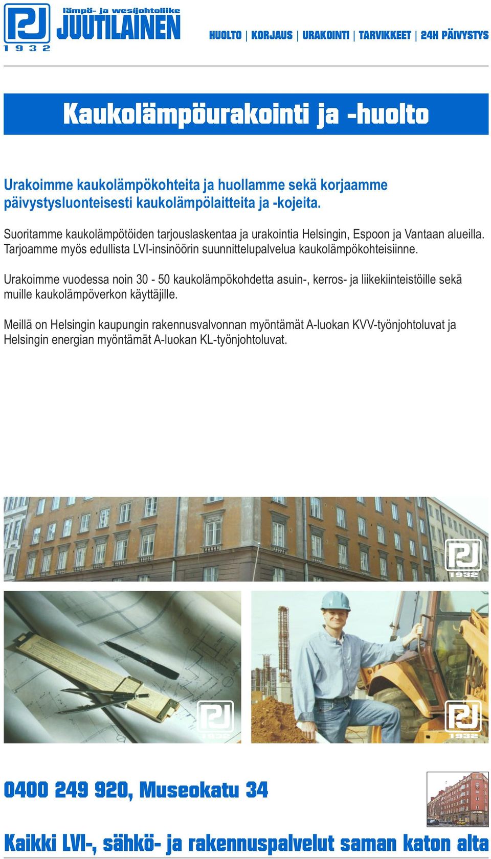 Tarjoamme myös edullista LVI-insinöörin suunnittelupalvelua kaukolämpökohteisiinne.