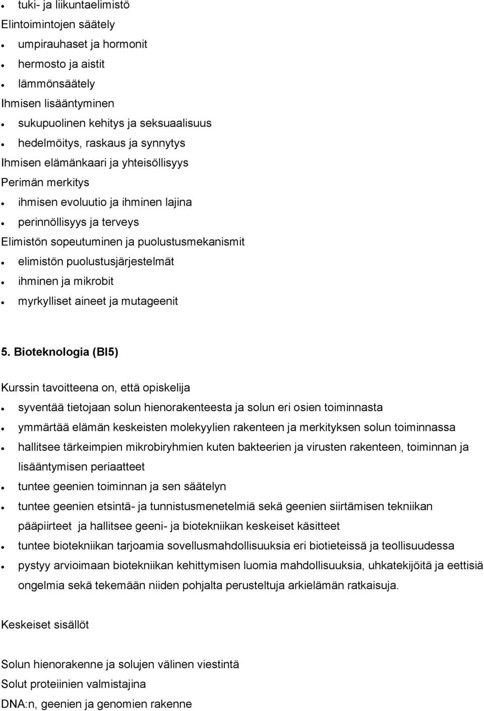 puolustusjärjestelmät ihminen ja mikrobit myrkylliset aineet ja mutageenit 5.