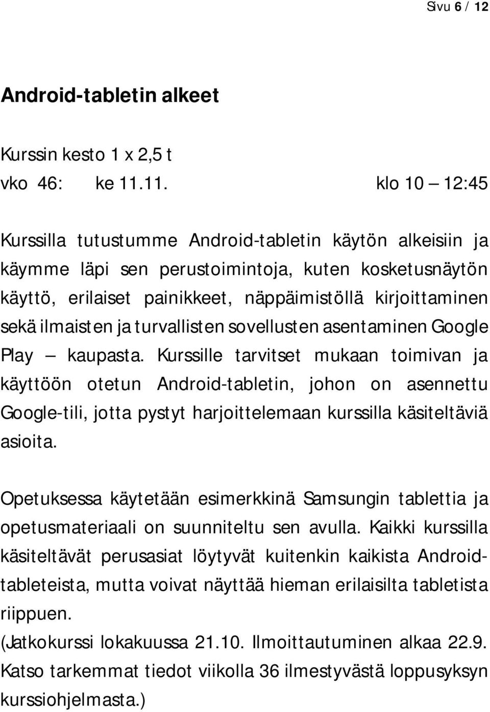 ilmaisten ja turvallisten sovellusten asentaminen Google Play kaupasta.
