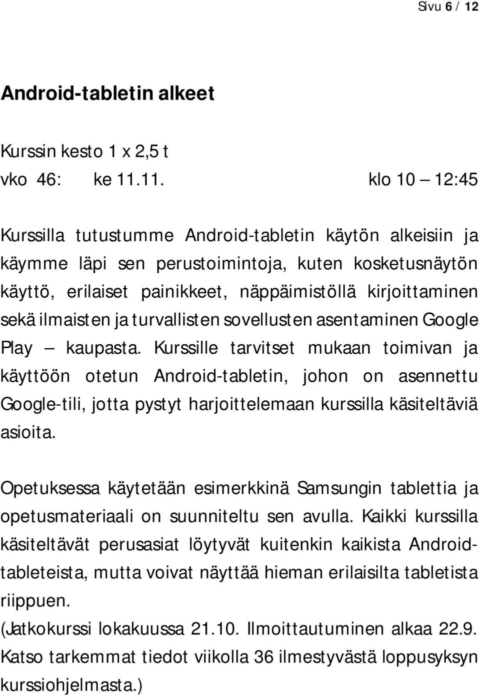 ilmaisten ja turvallisten sovellusten asentaminen Google Play kaupasta.