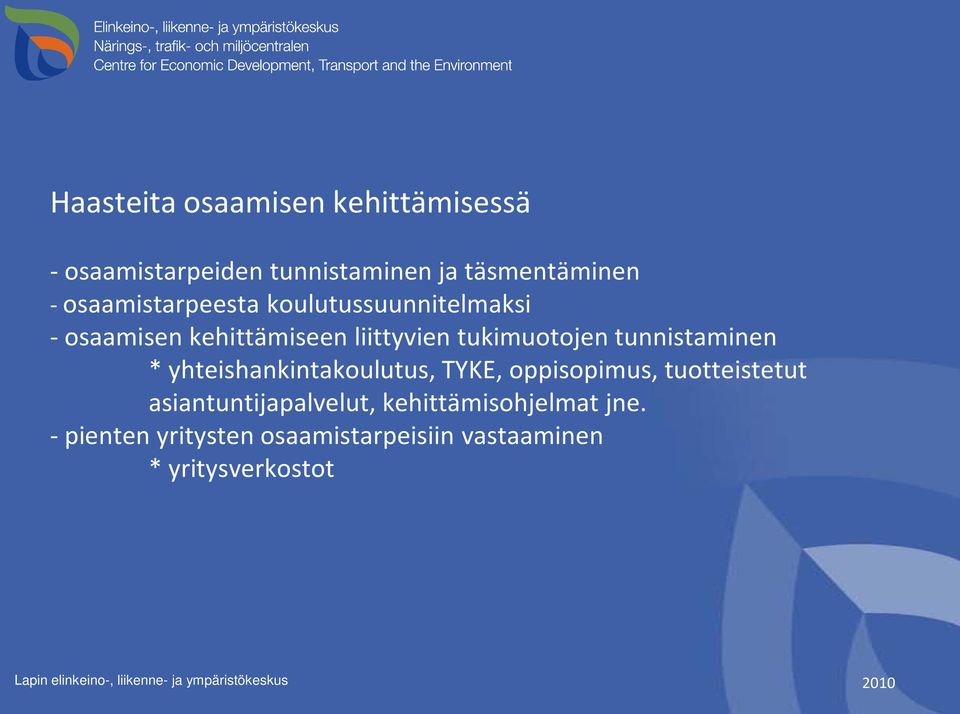 yhteishankintakoulutus, TYKE, oppisopimus, tuotteistetut asiantuntijapalvelut, kehittämisohjelmat jne.