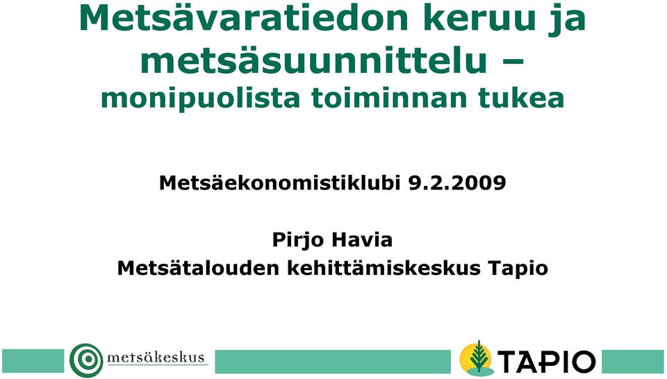 toiminnan tukea Metsäekonomistiklubi