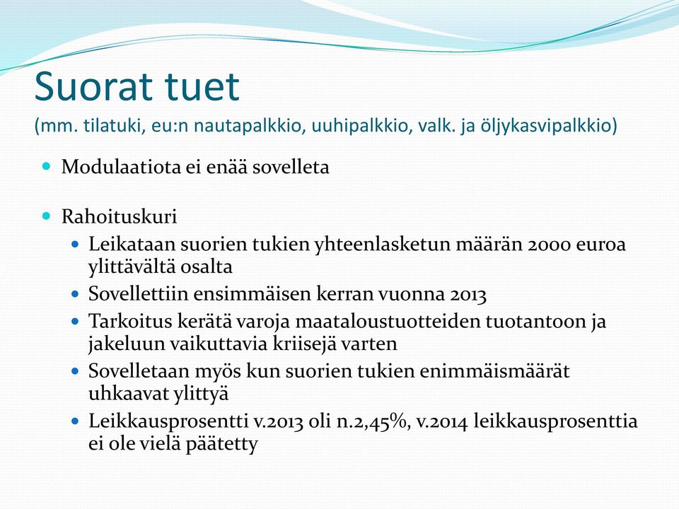 ylittävältä osalta Sovellettiin ensimmäisen kerran vuonna 2013 Tarkoitus kerätä varoja maataloustuotteiden tuotantoon ja