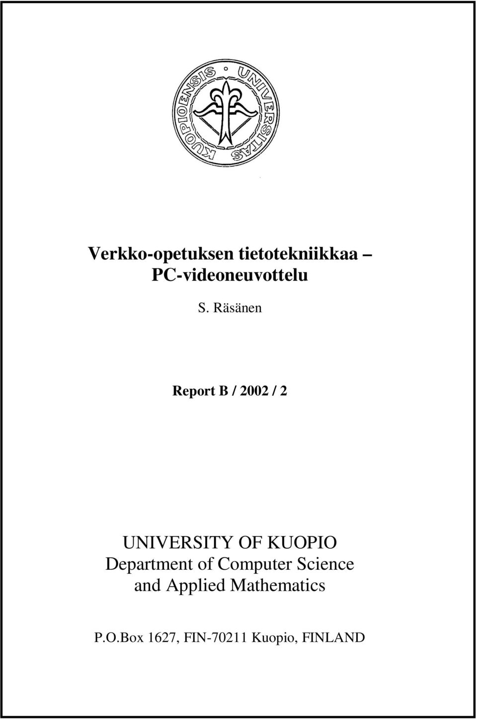 Räsänen Report B / 2002 / 2 UNIVERSITY OF KUOPIO