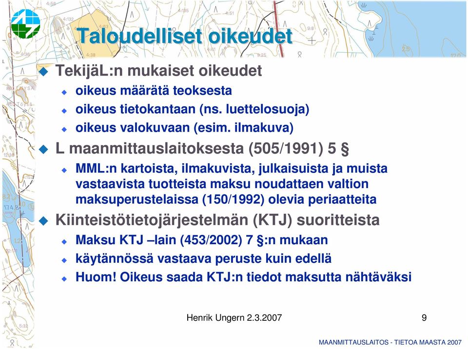 ilmakuva) L maanmittauslaitoksesta (505/1991) 5 MML:n kartoista, ilmakuvista, julkaisuista ja muista vastaavista tuotteista maksu